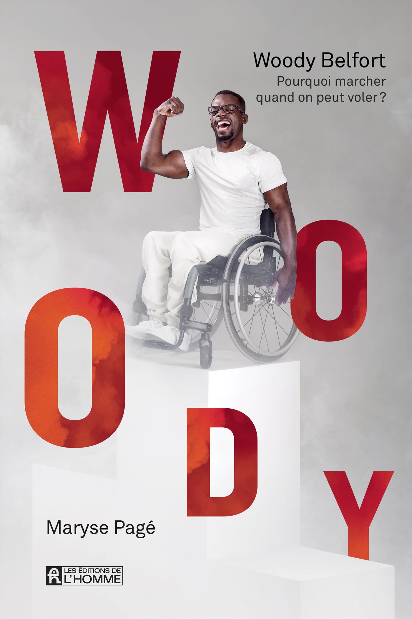 La couverture du livre montre Woody Belfort sur son fauteuil roulant, habillé de blanc, qui prend une pose victorieuse.