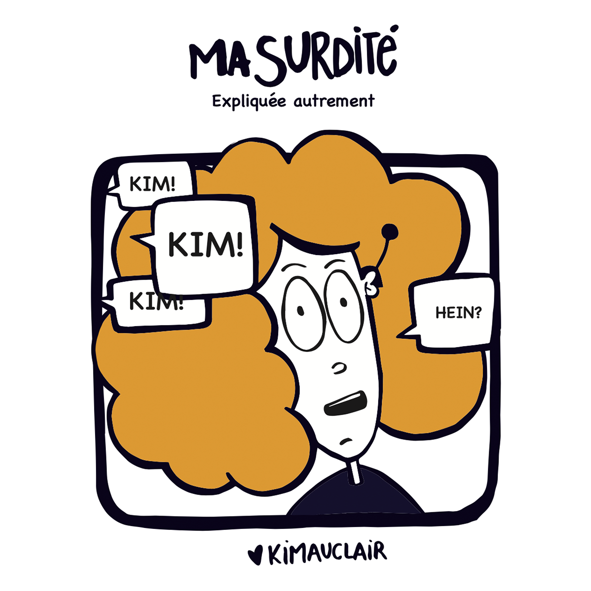 Couverture de "Ma surdité expliquée autrement", où on voit dessiné Kim Auclair qui entend mal des gens qui l'appellent.